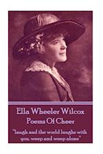 Ella Wheeler Wilcox's Poems Of Cheer: "laugh and the world laughs with you. weep and weep alone" 