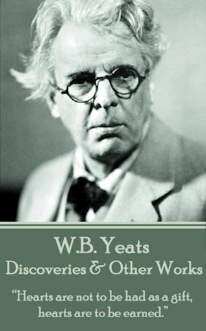 W.B. Yeats - Discoveries & Other Works
