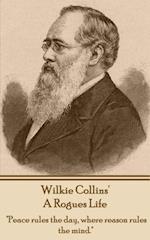 Wilkie Collins - A Rogues Life