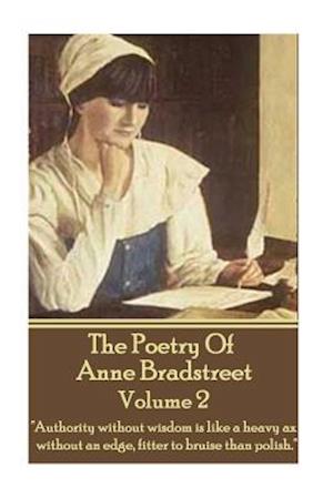 The Poetry of Anne Bradstreet - Volume 2