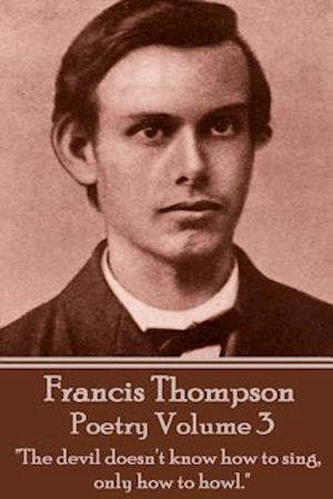 The Poetry of Francis Thompson - Volume 3