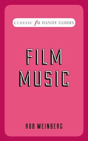 Film Music (Classic FM Handy Guides)