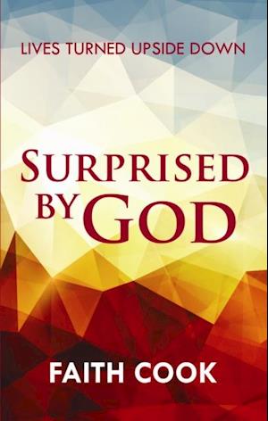 Surprised by God : Lives Turned Upside Down