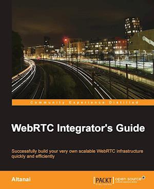 Webrtc Integrator's Guide