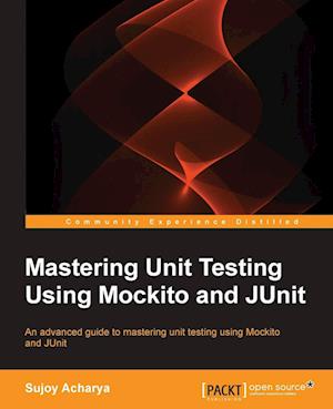 Mastering Unit Testing Using Mockito and Junit