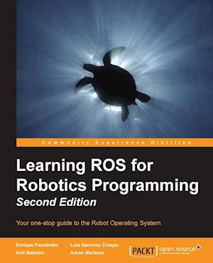 Learning ROS for Robotics Programming - Second Edition