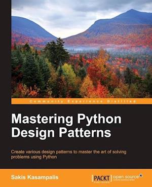 Mastering Python Design Patterns