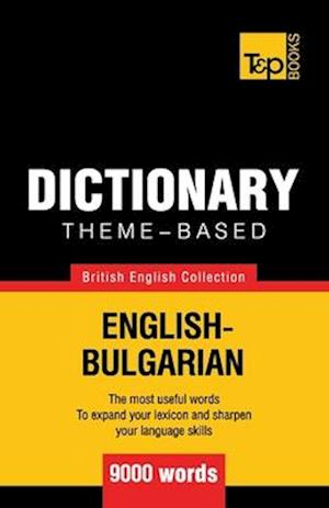 Theme-Based Dictionary British English-Bulgarian - 9000 Words