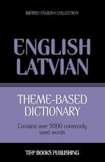 Theme-Based Dictionary British English-Latvian - 9000 Words