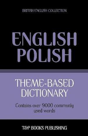 Theme-Based Dictionary British English-Polish - 9000 Words