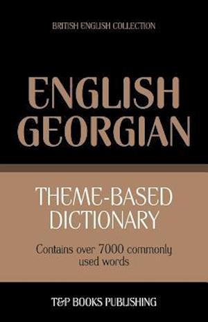 Theme-Based Dictionary British English-Georgian - 7000 Words