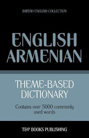 Theme-Based Dictionary British English-Armenian -5000 Words