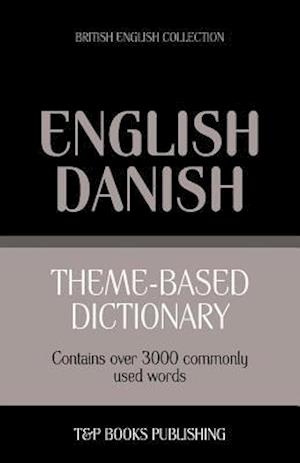 Theme-Based Dictionary British English-Danish - 3000 Words
