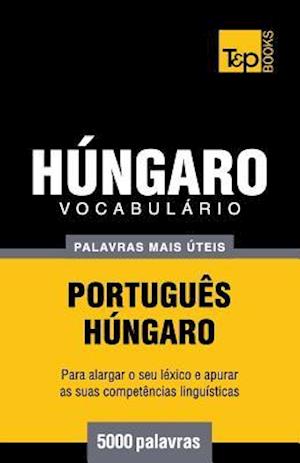 Vocabulário Portuguès-Húngaro - 5000 Palavras Mais Úteis