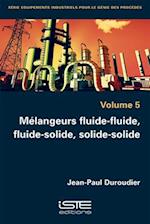 Mélangeurs fluide-fluide, fluide-solide, solide-solide