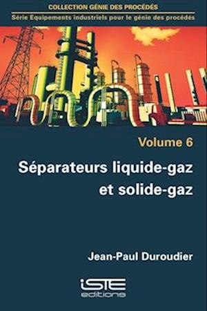 Séparateurs liquide-gaz et solide-gaz