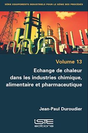 Echange de chaleur dans les industries chimique, alimentaire et pharmaceutique