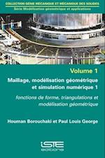 Maillage, modélisation géométrique et simulation numérique 1