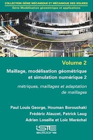 Maillage, modélisation géométrique et simulation numérique 2