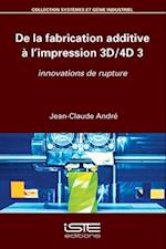 De la fabrication additive à l'impression 3D/4D 3