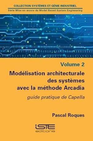 Modélisation architecturale des systèmes avec la méthode Arcadia