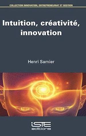 Intuition, créativité, innovation