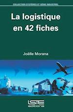 La logistique en 42 fiches