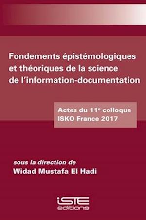 Fondements épistémologiques et théoriques de la science de l'information-documentation