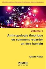 Anthropologie théorique ou comment regarder un être humain