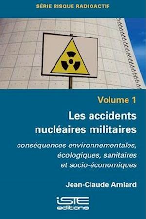 Accidents Nucleaires Militaires, Les
