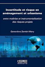 Incertitude et risque en aménagement et urbanisme