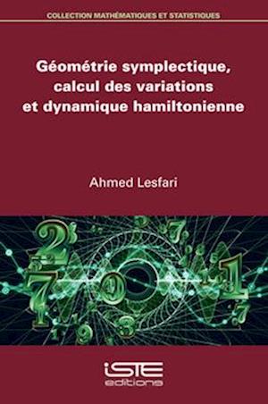 Géométrie symplectique, calcul des variations et dynamique hamiltonienne