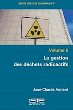 La gestion des déchets radioatifs