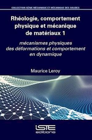 Rhéologie, comportement physique et mécanique de matériaux 1