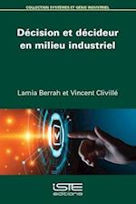 Décision et décideur en milieu industriel