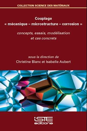 Couplage A  mecanique - microstructure - corrosion A