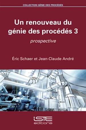 Un renouveau du genie des procedes 3