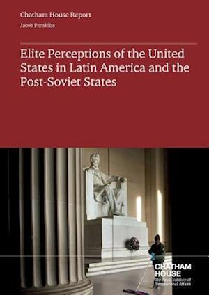 Elite Perceptions of the United States in Latin America and the Post-Soviet States