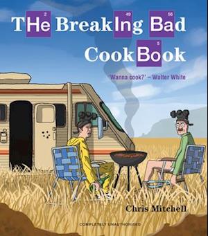 The Breaking Bad Cookbook