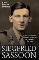 Siegfried Sassoon - The First Complete Biography of One of Our Greatest War Poets