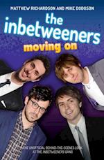 Inbetweeners - Moving On - The Unofficial Behind-the-Scenes Look at The Inbetweeners Gang