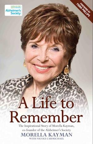 Life to Remember - The Inspirational Story of Morella Kayman, Co-Founder of the Alzheimer's Society