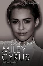 She Can't Stop - Miley Cyrus: The Biography