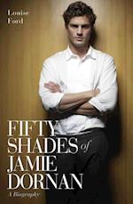 Fifty Shades of Jamie Dornan - A Biography