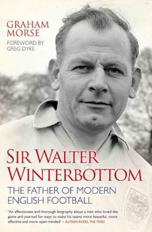 Sir Walter Winterbottom - The Father of Modern English Football