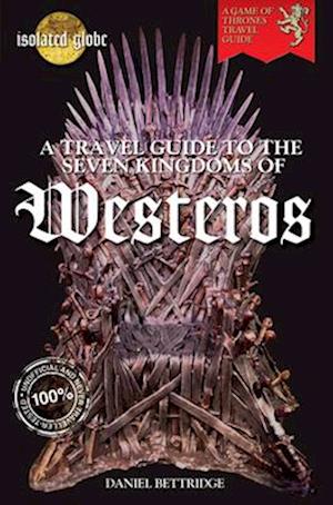 The Travel Guide to the Seven Kingdoms of Westeros