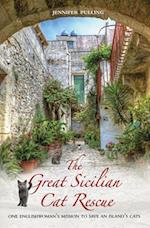 The Great Sicilian Cat Rescue - One Englishwoman's Mission to Save An Island's Cats