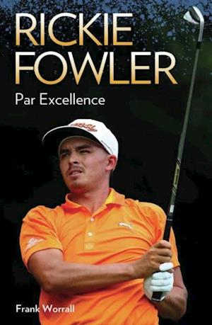 Rickie Fowler - Par Excellence