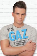 Gaz (And my Parsnip) - The Autobiography of Geordie Shore's Ultimate Lad