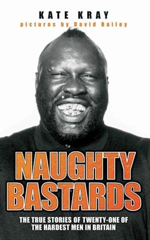 Naughty Bastards - Twenty One True Stories